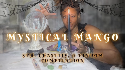 Temptress Mango's Mystical Mango: SPH, Chastity, Findom, Halloween Compilation