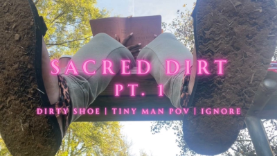 Temptress Mango In Sacred Dirt Pt. 1- Dirty Shoe Foot Fetish, Ignore, Tiny Man POV