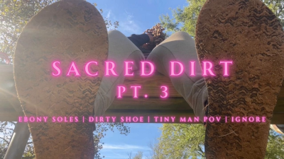 Temptress Mango In Sacred Dirt Pt. 3- Dirty Shoes Ebony Soles Foot Fetish, Ignore, Tiny Man POV