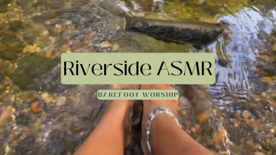 Riverside ASMR: Foot Worship