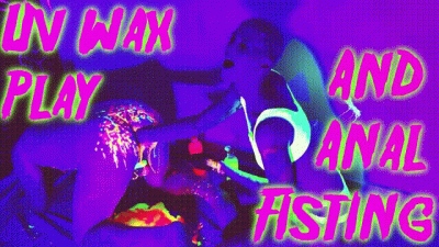 Uv Anal Fisting And Wax Play Ft Mistress Anura Laas