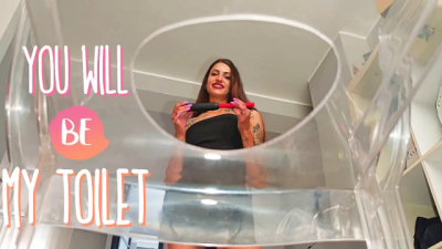 You Will Be My Toilet