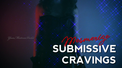 Mesmerize: Submissive Cravings