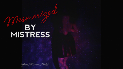 Mesmerized By Mistress