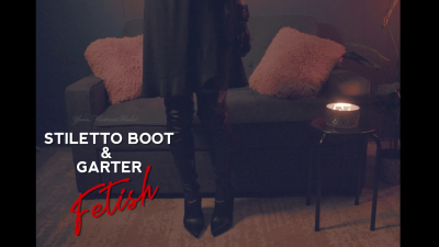 Stiletto Boots & Garter Fetish