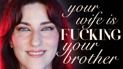 Your Wife Is Fucking Your Br