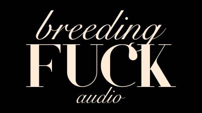 Breeding Fuck Audio