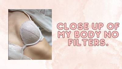 Close Up Of My Body With No Filters