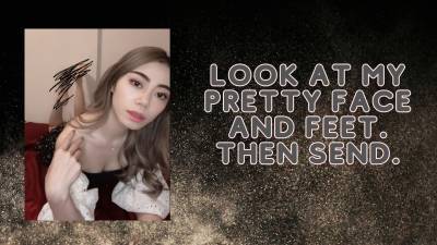 My Pretty Face And Bare Feet Gets You Sending