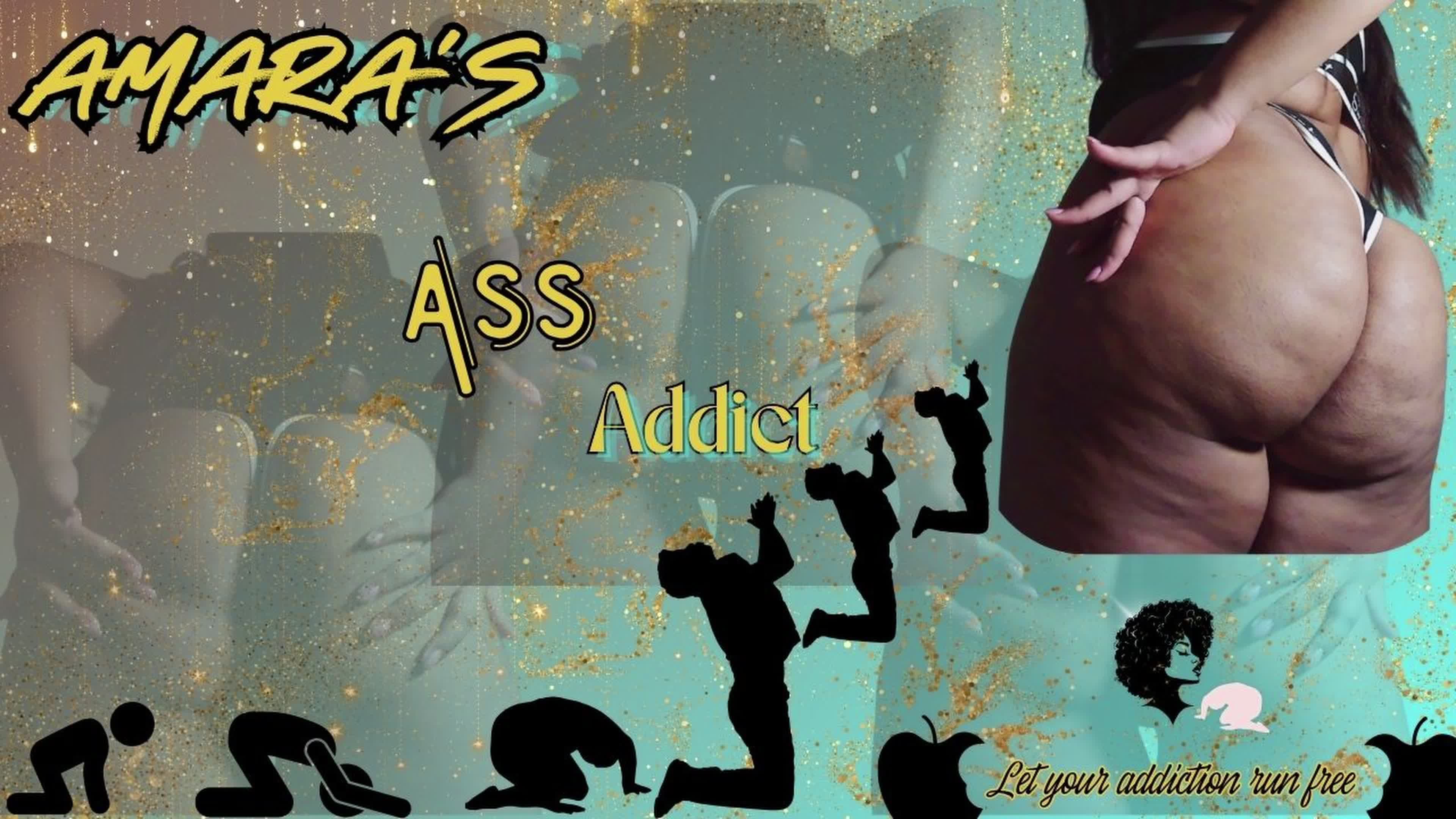 Amara's Ass Addict
