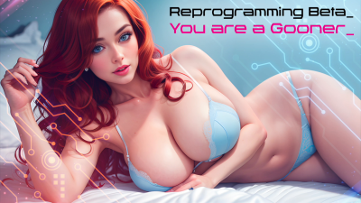 Reprogramming Beta You Are A Gooner