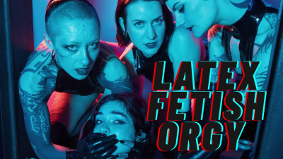 Latex Fetish Orgy: Parts 1, 2 AND3 With Miss Flora, Mistress Ae, Mixstress Vida And Sofi