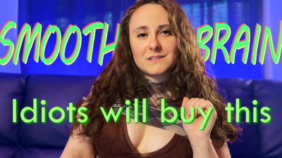 Findom Ripoff Humiliation- Smooth Brain Idiots Will Buy This