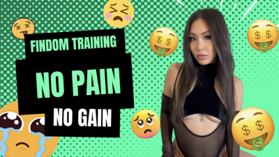 No Pain No Gain Findom Training