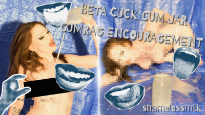 Beta Cuck Cumjar Cumrag Encouragement [Censored]