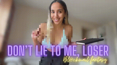 Don't Lie To Me, Loser Blackmail-Fantasy Betasafe
