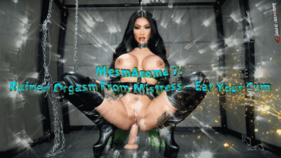 Mesmaroma 7: Ruined Orgasm From Mistress Eat Your Cum