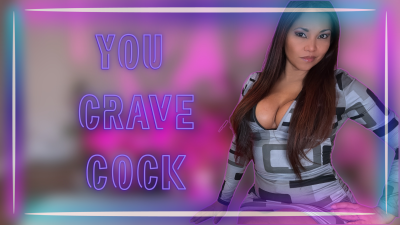 You Crave Cock