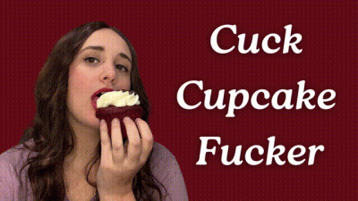 Cuck Cupcake Fucker