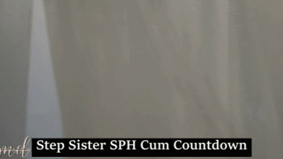 Step-Sister SPH Cum Countdown