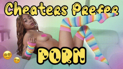 Cheaters Prefer Porn