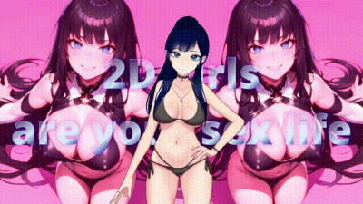 2D Girls Are Your Sex Life