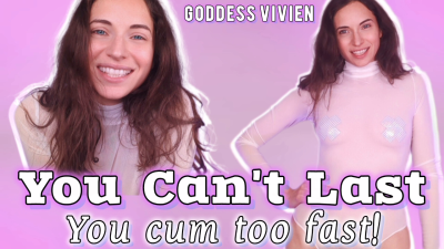 You Can't Last You Cum Too Fast Prejac Verbal Humiliation And JOI With Goddess Vivien You Don't Even Try To Deny It Anymore, You Can't Last! It Happens So Fast It's Honestly Funny, And I Can't Help But Laugh At How Predictable Your Weak Cock Is. One Litt