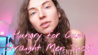 Hungry For Cum: Straight Men Suck! My Boyfriend's Big Fat Cock Is Waiting To Be Sucked. I'm So Convincing With My Seductive Ways, You Can't Resist!
