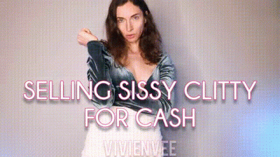 Selling Sissy Clit Learn How To Become A Whore And Take Loads Of Cum, Make Loads Of Cash For Princess Vivienvee Femdom Slut Training Fantasy Humiliation