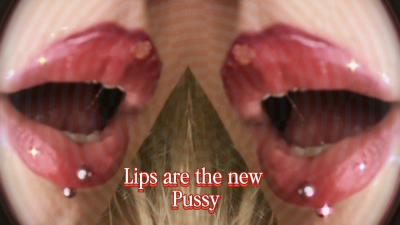 Lips Are The New Pussy- Creating New Triggers