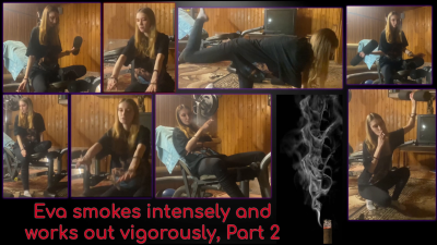 Eva Smokes Intensely And Works Out Vigorously