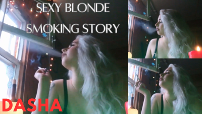 Dasha: Sexy Blonde Smoking Story