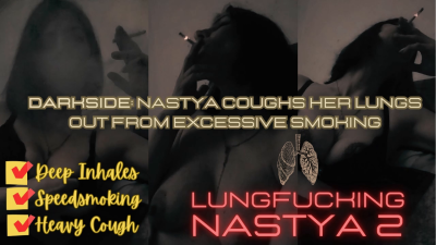 Darkside: Nastya Coughs Her Lungs Out From Excessive Smoking