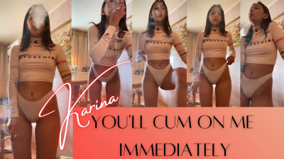 You'll Cum On Me Immediately