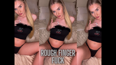 Rough Finger Fuck
