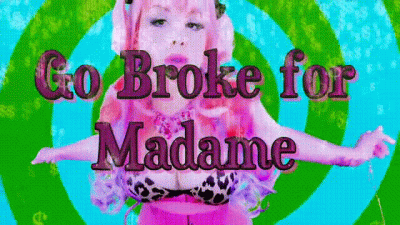 Go Broke For Madame