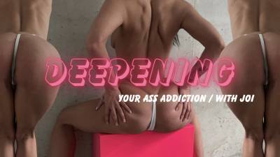 Deepening Your Ass Addiction With JOI