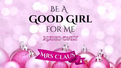 Be A Good Girl For Me