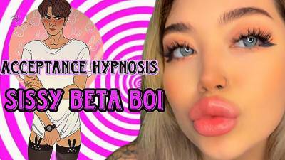 Acceptance/Sissy Beta Boi