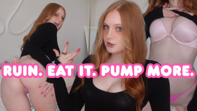 Ruin. Eat It. Pump More