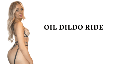 Oil Dildo Ride