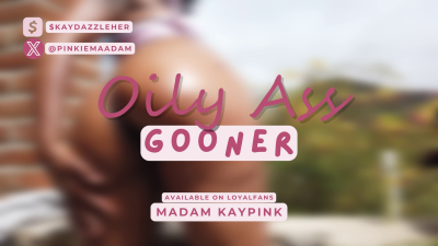 Oily Ass Gooner