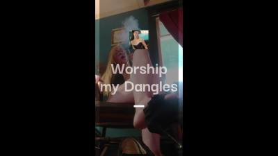 Worship My Dangles. Cigarette And High Heels
