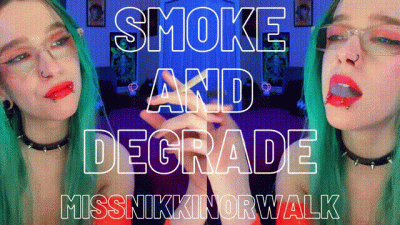 Smoke And Degrade