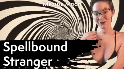 Spellbound Stranger- You Don't Know Me, But I Know Exactly How To Get Inside Your Mind