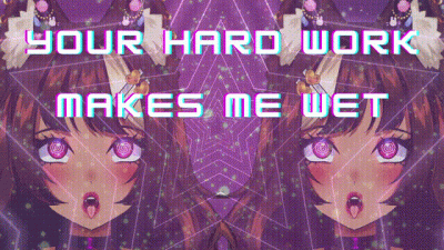 Your Hard Work Makes Me Wet
