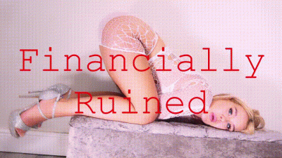 Financilly Ruined