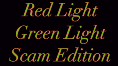Red Light Green Light- Scam Edition