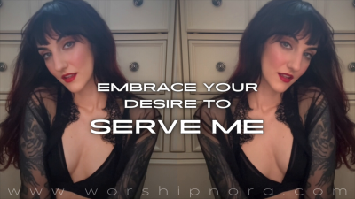 Embrace Your Desire To Serve Me