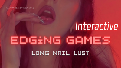 Interactive Edging Games: Long Nail Lust